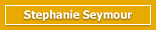 Stephanie Seymour